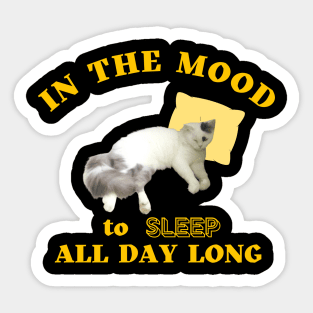 in the mood to sleep all day long Sticker